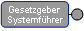 Gesetzgeber, Systemführer